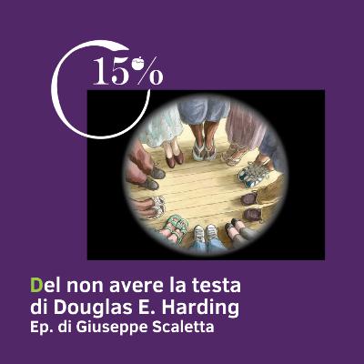 15% - Del non avere la testa di Douglas E. Harding