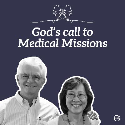 God's call to Medical Missions (Chat with Neil and Wannee Thompson) God's call to Medical Missions (Chat with Neil and Wannee Thompson)