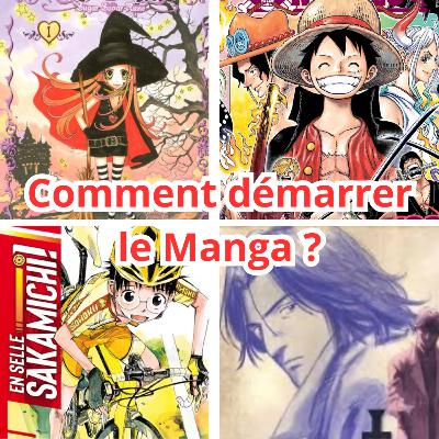 Comment démarrer le Manga ? | Podcast Manga