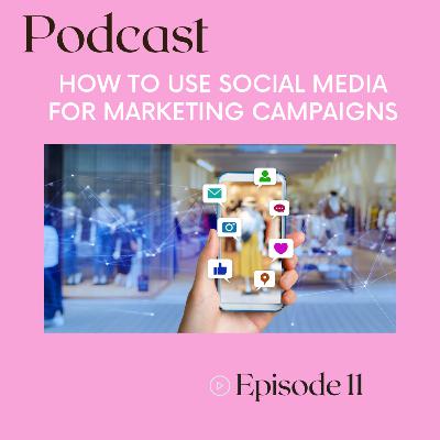 How to use Social Media for Marketing Campaigns