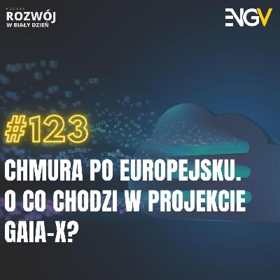 Chmura po europejsku. O co chodzi w projekcie Gaia-X