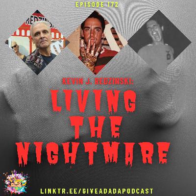 Living The Nightmare (Guest: Kevin J Redzinski)