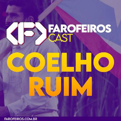 Coelho Ruim – Farofeiros Cast #056 Coelho Ruim – Farofeiros Cast #056