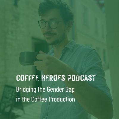 Bridging the Gender Gap in the Coffee Production
