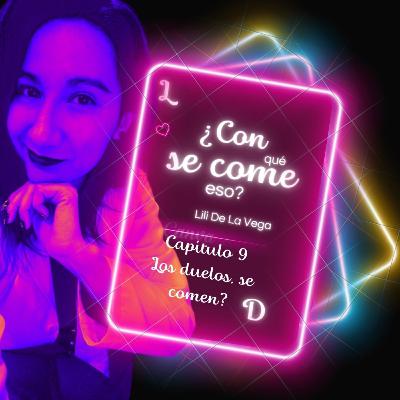 Capítulo 9. Los duelos, se comen? Capítulo 9. Los duelos, se comen?