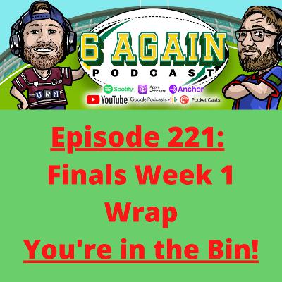 Episode 221: Finals Week 1 Wrap: You're in the Bin!