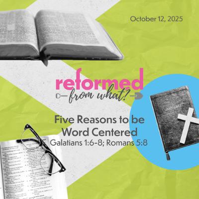 2025-10-12 | Five Reasons to Be Word-Centered 2025-10-12 | Five Reasons to Be Word-Centered