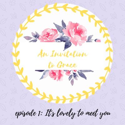 Episode 1: It's Lovely to Meet You