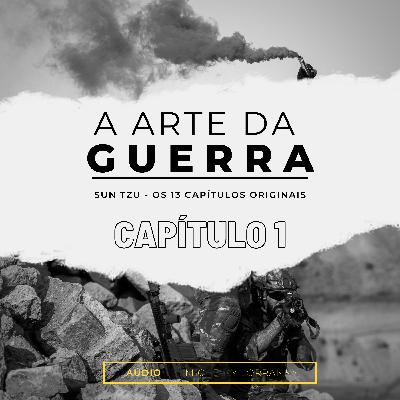 A ARTE DA GUERRA EP1 CAP1 - LEITURA DO LIVRO