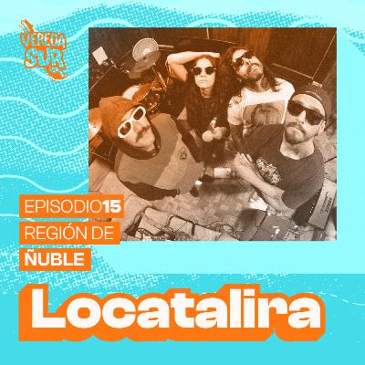 E15 T2: LOCATALIRA, REGIÓN DE ÑUBLE E15 T2: LOCATALIRA, REGIÓN DE ÑUBLE