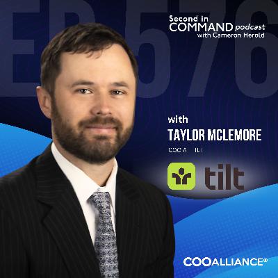 Ep. 576-  Tilt COO Taylor McLemore - How To Approach Leave Management and Organizational Performance