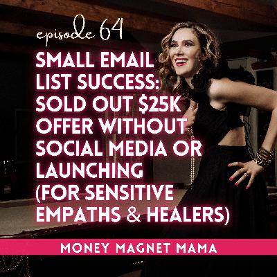 Small Email List Success: How Soul Reader Yvonne Arnold Made $20K in a Week & Sold Out Her $25K Offer — Without Social Media or Launching (for Sensitive Empaths & Healers) [Ep. 64]