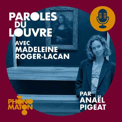 Phonomaton au Louvre avec Madeleine Roger-Lacan