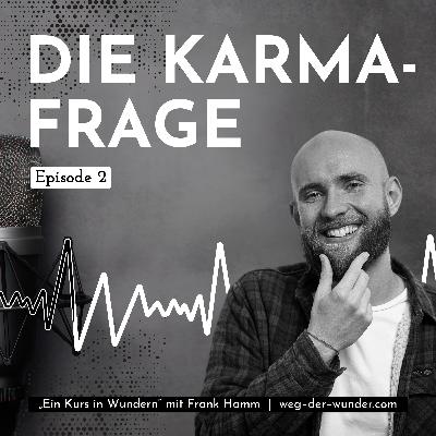 Die Karma-Frage – Ein Podcast mit Frank Hamm