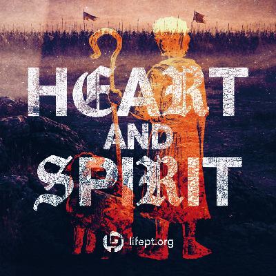 Heart and Spirit | Kingdom Come Week 4 Heart and Spirit | Kingdom Come Week 4