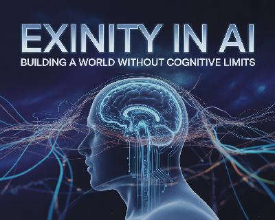 Exinity in AI: Building Limitless Cognitive Systems