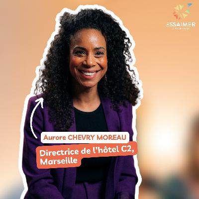 [ESSAIMER - épisode #02] - Présentation d'Aurore Chevry Moreau