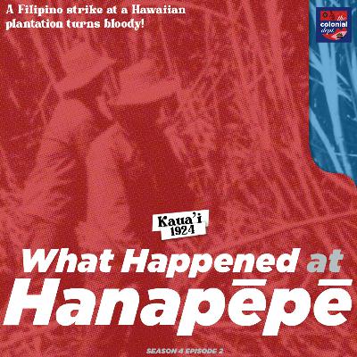 S4E2: What Happened at Hanapēpē S4E2: What Happened at Hanapēpē