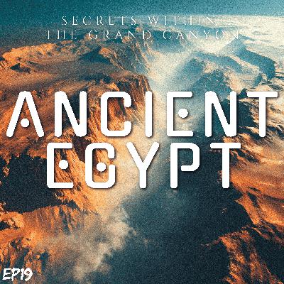 Ancient Egypt: Secrets within the Grand Canyon Ancient Egypt: Secrets within the Grand Canyon