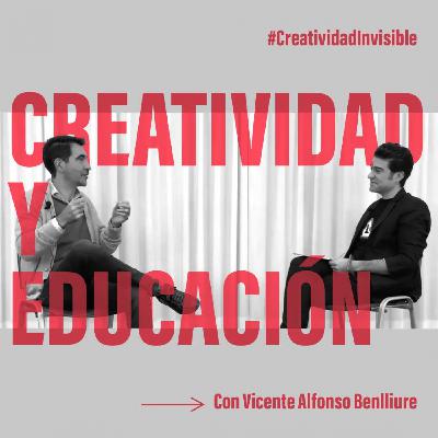 |E08T1| CREATIVIDAD Y EDUCACIÓN, con Vicente Alfonso Benlliure |E08T1| CREATIVIDAD Y EDUCACIÓN, con Vicente Alfonso Benlliure