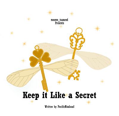Keep It Like a Secret by PacificRimbaud, Musical Reprise Keep It Like a Secret by PacificRimbaud, Musical Reprise