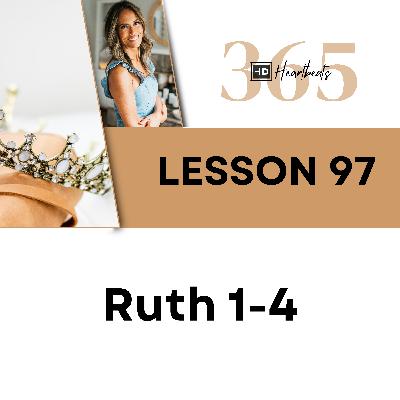 Lesson 097 | Ruth 1-4 | Heartbeat of God | 2025-2026 Bible Study & Commentary Lesson 097 | Ruth 1-4 | Heartbeat of God | 2025-2026 Bible Study & Commentary