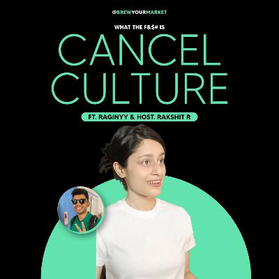 What The F&$# is Cancel Culture ft. raginyy  | The Brew Your Market Podcast What The F&$# is Cancel Culture ft. raginyy  | The Brew Your Market Podcast