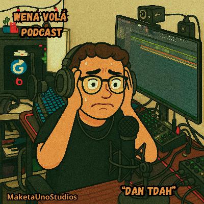 “Dan TDAH” - Wena Volá Podcast