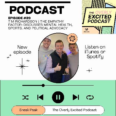 #39 Tim Richardson | The Empathy Factor: Discusses Mental Health, Sports, and Political Advocacy #39 Tim Richardson | The Empathy Factor: Discusses Mental Health, Sports, and Political Advocacy