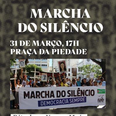 MARCHA DO SILENCIO 31 DE MAÇO de 2023 17h praça da Piedade Salvador Bahia