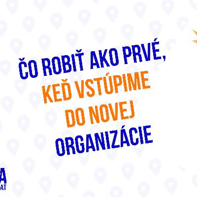 Čo Robiť AKO PRVÉ KEĎ VSTÚPIME DO NOVEJ ORGANIZÁCIE - 195.časť Sprievodca Manažéra
