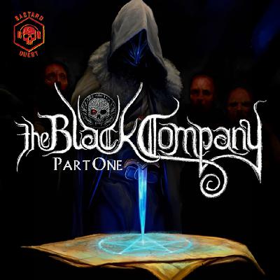 Episode 204 - THE BLACK COMPANY Playtest Part One
