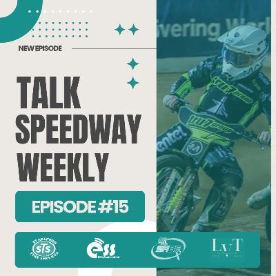 Talk Speedway Weekly - Episode Fifteen