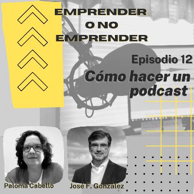 Episodio 12 - Cómo Realizar un Podcast con Diego Rosas de invitado