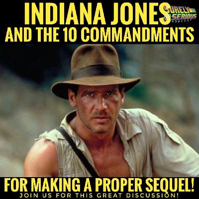Top 10 Rules for Indy: Indiana Jones and the Ten Commandments for Making a Proper Sequel