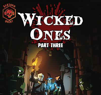 Episode 209 - WICKED ONES Part Three Episode 209 - WICKED ONES Part Three
