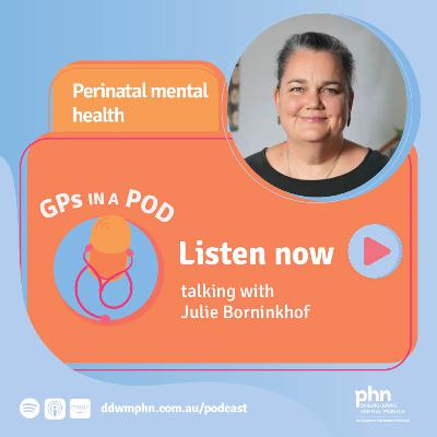 Episode 50: Perinatal mental health - with Julie Borninkhof (PANDA) Episode 50: Perinatal mental health - with Julie Borninkhof (PANDA)