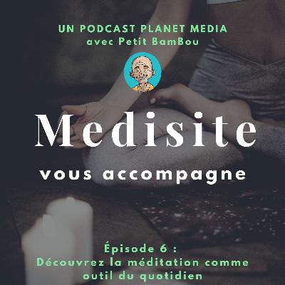 Découvrez la méditation comme outil du quotidien