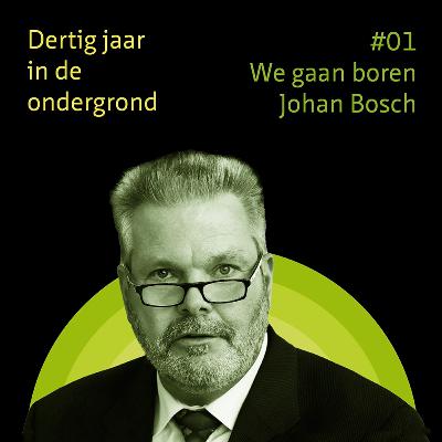 #01 We gaan boren! Met Johan Bosch - 30 jaar in de ondergrond #01 We gaan boren! Met Johan Bosch - 30 jaar in de ondergrond