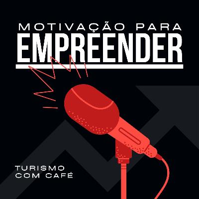 Motivação para Empreender Motivação para Empreender