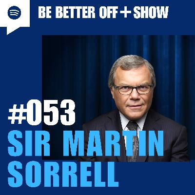 #053 - Sir Martin Sorrell #053 - Sir Martin Sorrell