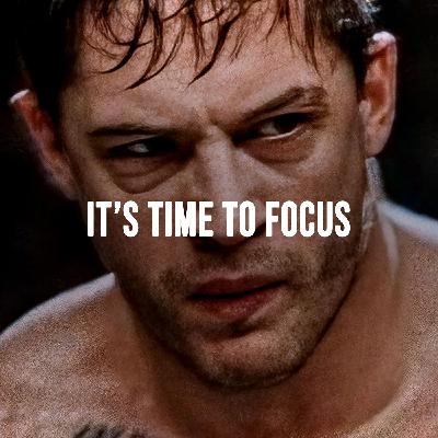 IT'S TIME TO FOCUS IT'S TIME TO FOCUS