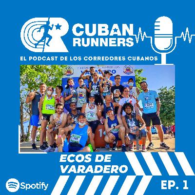 Ecos de Varadero - Cuban Runners Podcast (EP01)