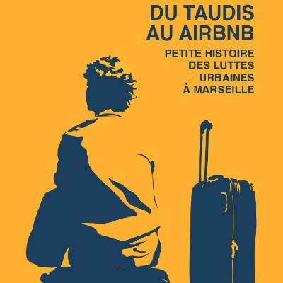 E24. Marseille : qui peut encore habiter la ville ? Crise du logement, gentrification et Airbnb — entretien avec Victor Collet