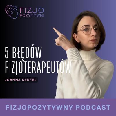 5 bledow fizjoterapeutów. FizjoPodcast