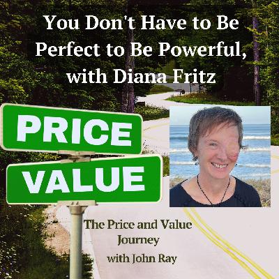 You Don’t Have to Be Perfect to Be Powerful, with Diana Fritz