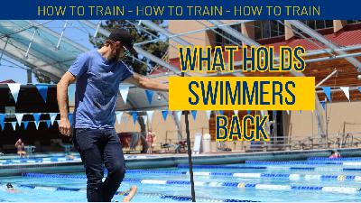 Episode 21: What Holds Swimmers Back from Improving