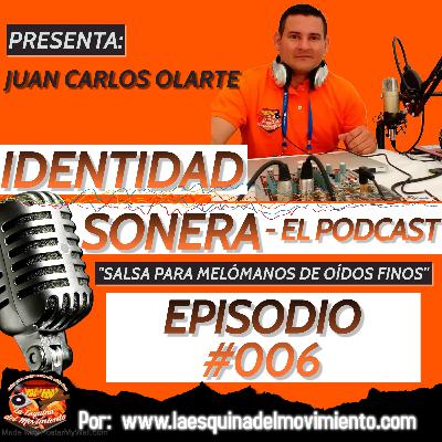 Identidad Sonera - El Podcast - Episodio #006