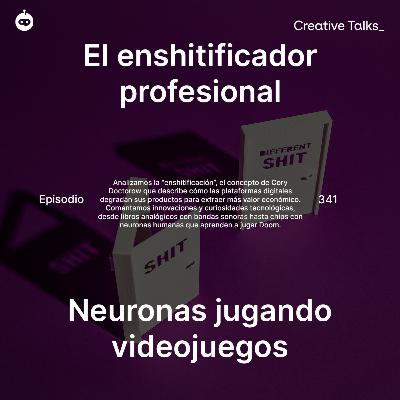 Temp. 12 Ep.341 - El enshitificador profesional
