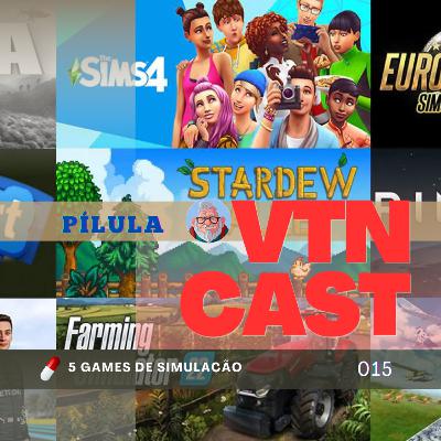 Pílula do VTNCast 015 - 5 jogos de simulação